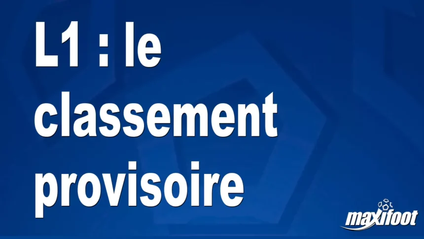 L1 : le classement provisoire