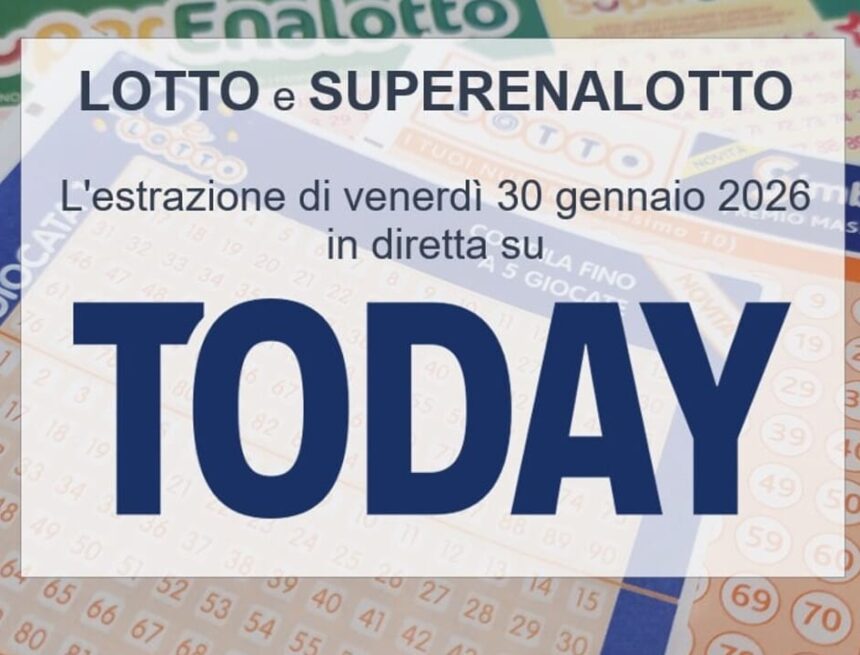 Estrazioni Lotto e SuperEnalotto di oggi venerdì 30 gennaio 2026: numeri vincenti e quote Estrazioni Lotto e SuperEnalotto di oggi venerdì 30 gennaio 2026: numeri vincenti e quote