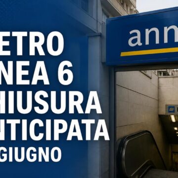 Metro Linea 6 Napoli chiude in anticipo venerdì 26 giugno