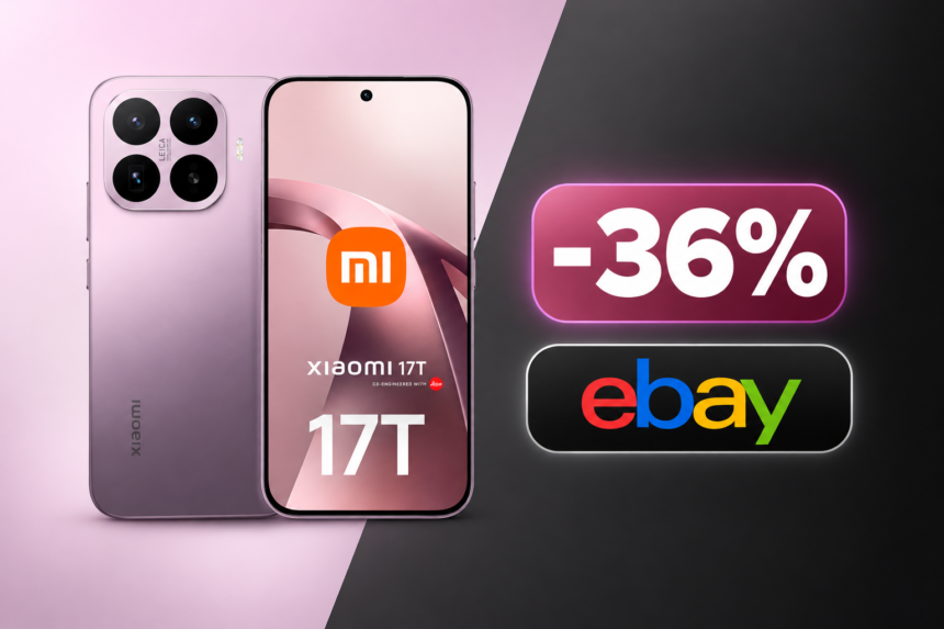 Xiaomi 17T 5G su Ebay a 477,4€ invece di 749,9€: risparmio di oltre 270€