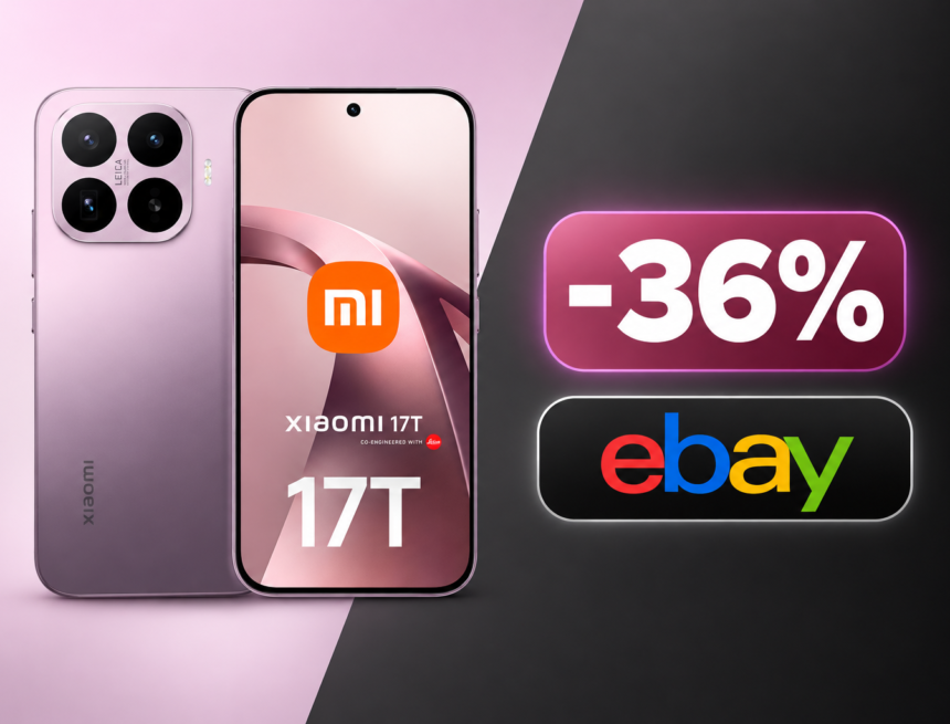 Xiaomi 17T 5G su Ebay a 477,4€ invece di 749,9€: risparmio di oltre 270€